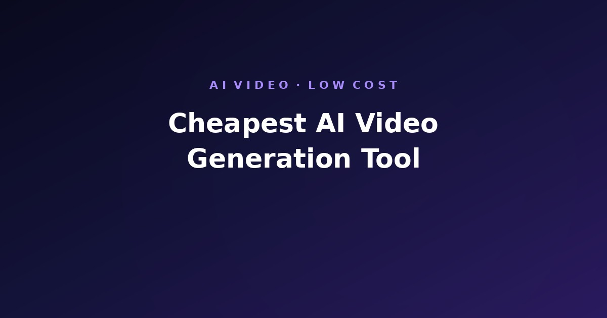 Cheapest AI Video Generation Tool (2026)