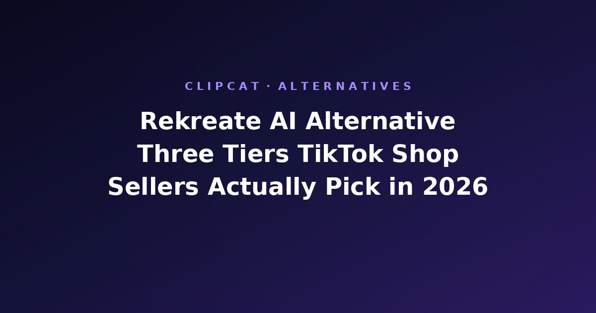 Rekreate AI Alternative: What TikTok Shop Sellers Should Actually Reach For (2026)