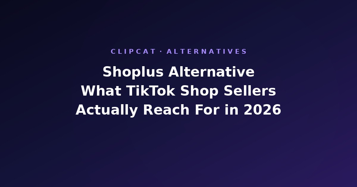 Shoplus Alternative: What TikTok Shop Sellers Actually Reach For in 2026