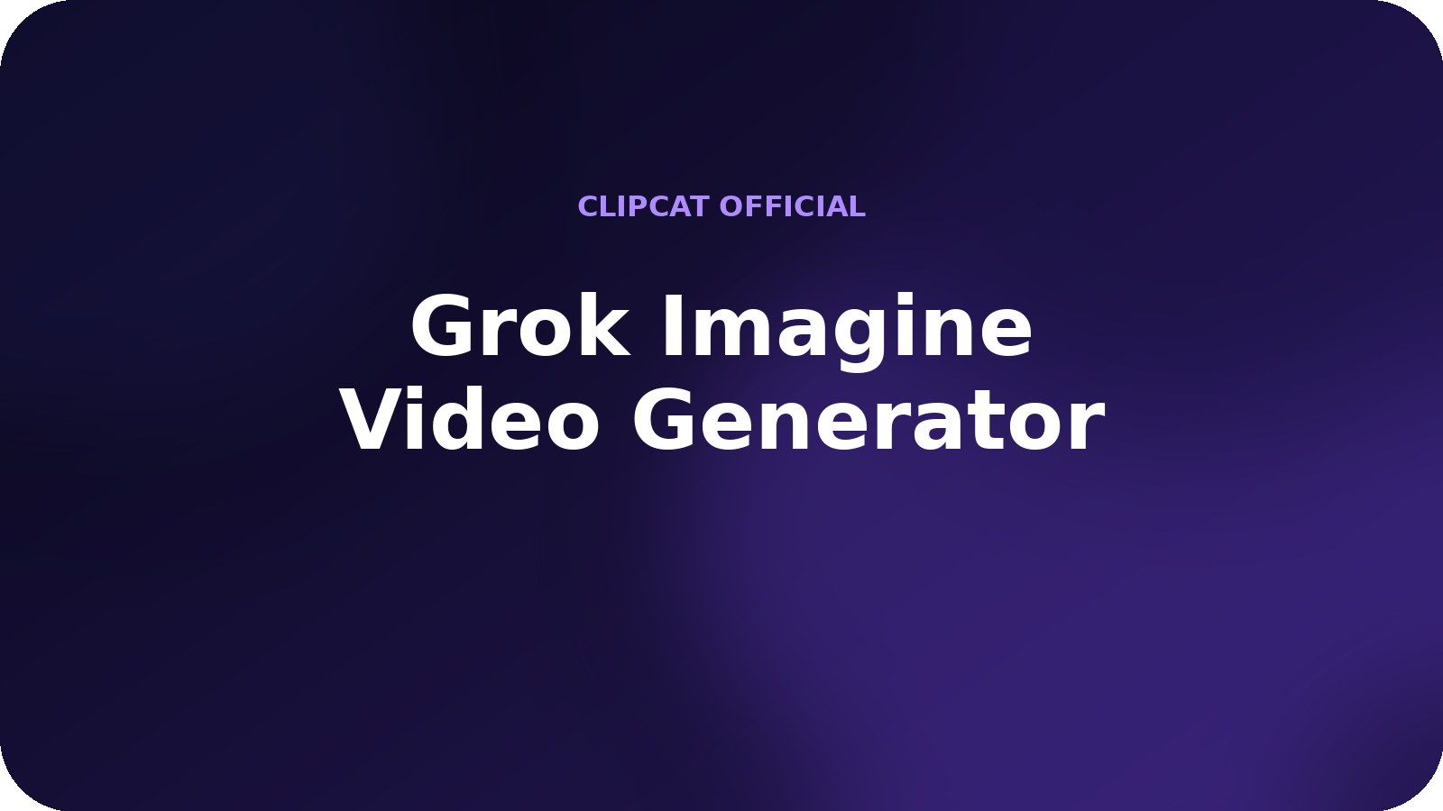Grok Imagine Video Generator