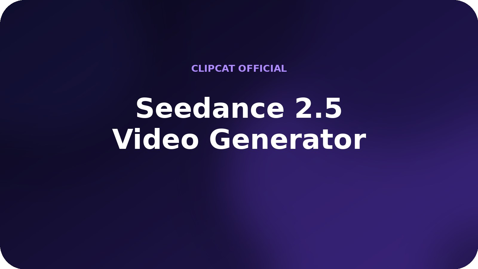 Seedance 2.5 Video Generator